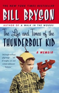 The Life and Times of the Thunderbolt Kids  by Bill Bryson